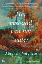 Het Verbond Van Het Water 9789089684196 Abraham Verghese, Boeken, Ophalen of Verzenden, Nieuw, Abraham Verghese
