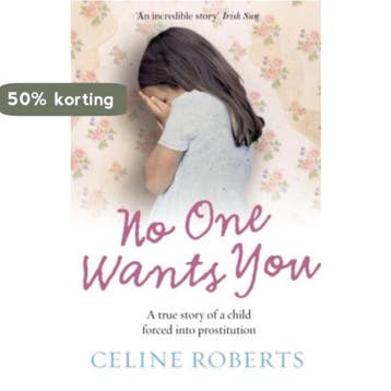 No One Wants You - Celine Roberts 9780091922702, Verzenden, Gelezen, Celine Roberts