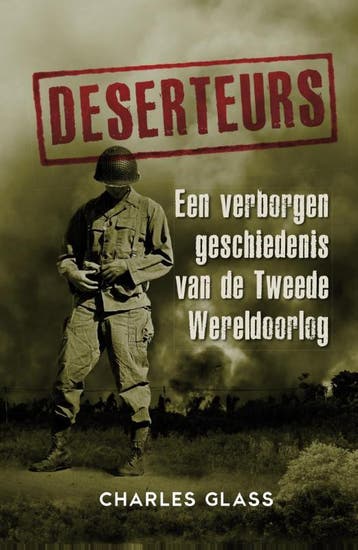 Deserteurs - Charles Glass 9789045315737, Boeken, Verzenden, Zo goed als nieuw, Charles Glass