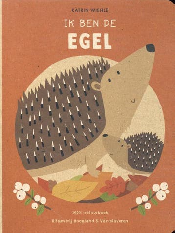 Ik ben de egel - Katrin Wiehle 9789089674043, Verzenden, Zo goed als nieuw, Katrin Wiehle