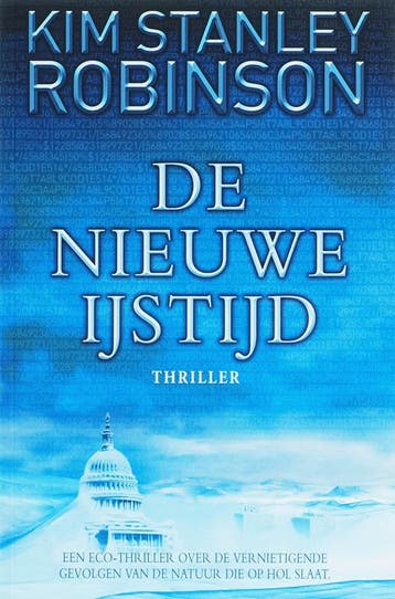 De nieuwe ijstijd - K.S. Robinson 9789022992722, Boeken, Verzenden, Gelezen, K.S. Robinson
