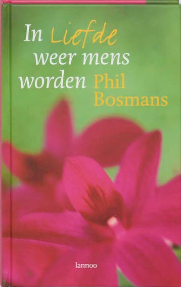 In liefde weer mens worden - P. Bosmans 9789020953701, Verzenden, Zo goed als nieuw, P. Bosmans