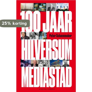 100 jaar Hilversum Mediastad 9789054294276 Peter Schavemaker, Verzenden, Zo goed als nieuw, Peter Schavemaker