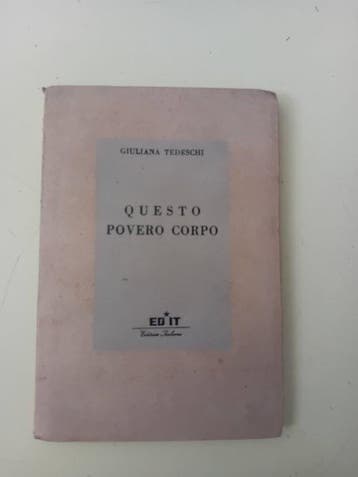 Giuliana Tedeschi - Questo povero corpo - 1946-1946