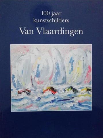 100 jaar kunstschilders Van Vlaardingen - van Vlaardingen, Verzenden, Gelezen