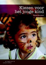 Kiezen voor het jonge kind, 9789046901892, Boeken, Verzenden, Zo goed als nieuw, HBO