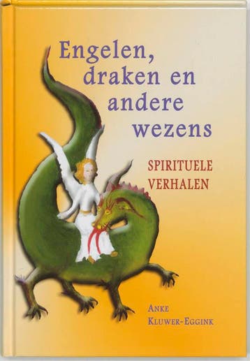 Engelen, draken en andere wezens - A. Kluwer-Eggink, Verzenden, Zo goed als nieuw, A. Kluwer-Eggink