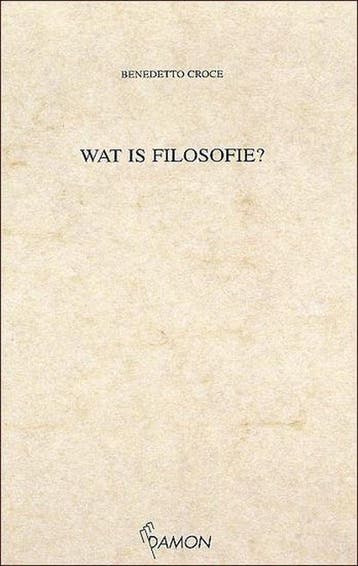 Wat is filosofie ? / Marginaliareeks - B. Croce, Verzenden, Gelezen, B. Croce