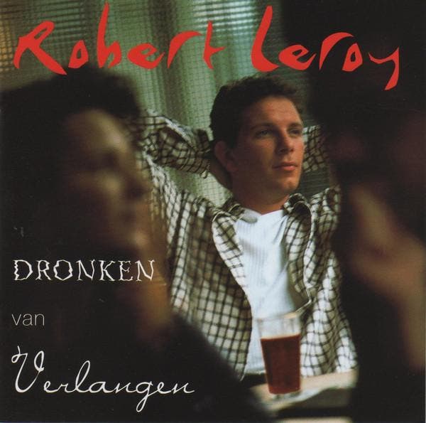 cd - Robert Leroy - Dronken Van Verlangen, Cd's en Dvd's, Cd's | Overige Cd's, Zo goed als nieuw, Verzenden