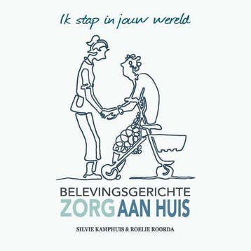 9789492261182 Belevingsgerichte zorg aan huis | Tweedehands, Verzenden, Zo goed als nieuw, Roelie Roorda