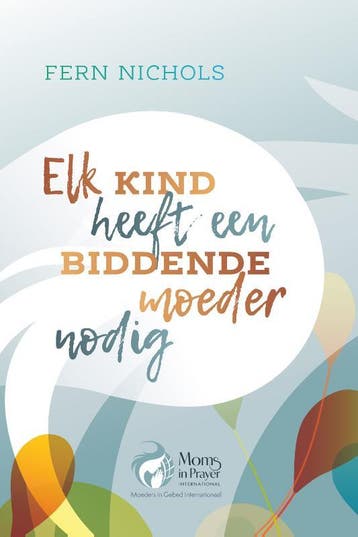 Elk kind heeft een biddende moeder nodig 9789033803123, Verzenden, Zo goed als nieuw, Fern Nichols