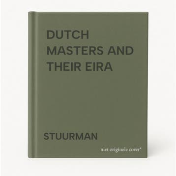 DUTCH MASTERS AND THEIR EIRA - STUURMAN 9789053560464, Verzenden, Zo goed als nieuw, STUURMAN