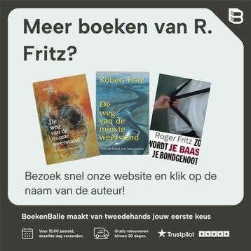 De weg van de minste weerstand - R. Fritz 9789020944082, Boeken, Verzenden, Zo goed als nieuw, R. Fritz