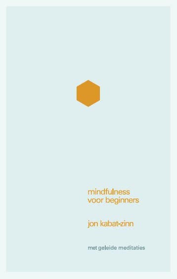 Mindfulness voor beginners - Jon Kabat-Zinn 9789057123696, Verzenden, Zo goed als nieuw, Jon Kabat-Zinn