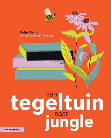 Van Tegeltuin Naar Jungle | Katja Staring | Nieuw, Boeken, Ophalen of Verzenden, Nieuw, Katja Staring