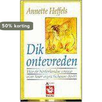 Dik ontevreden - Annette Heffels 9789060747186, Verzenden, Gelezen, Annette Heffels