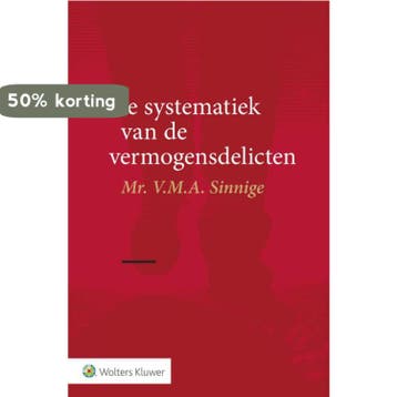 De systematiek van de vermogensdelicten 9789013142921, Verzenden, Zo goed als nieuw, V.M.A. Sinnige