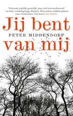 Jij bent van mij 9789044646313 Peter Middendorp, Boeken, Verzenden, Gelezen, Peter Middendorp