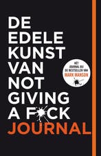 9789400515321 De edele kunst van not giving a f*ck journal, Boeken, Verzenden, Zo goed als nieuw, Mark Manson