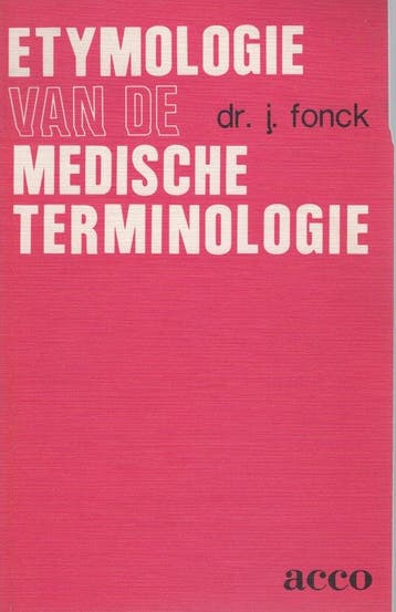 Etymologie van de medische terminologie - JULIEN FONCK, Verzenden, Zo goed als nieuw, JULIEN FONCK
