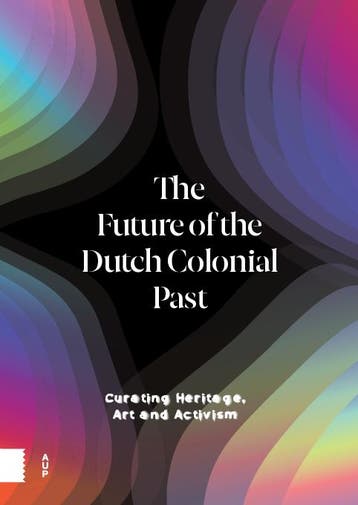 The Future Of The Dutch Colonial Past |  | Nieuw, Ophalen of Verzenden, Nieuw