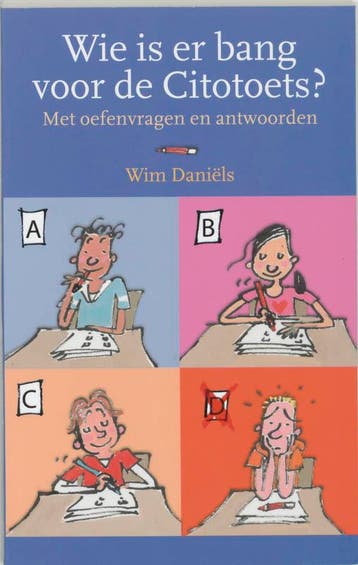 Wie is er bang voor de Citotoets ? - Wim Daniëls, Verzenden, Gelezen, Wim Daniëls