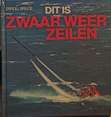 Dit is zwaar weer zeilen - Peter Bruce 9789022811689, Verzenden, Gelezen, Peter Bruce