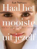 Haal het mooiste uit jezelf | 9789047509707 | PEETOOM, R., Zo goed als nieuw, PEETOOM, R.