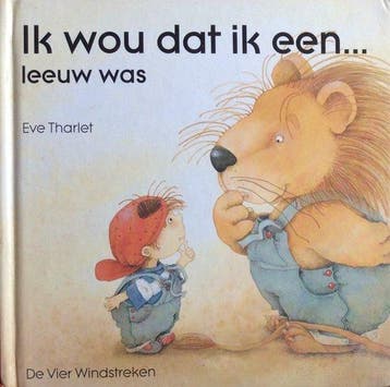 Ik wou dat ik een... leeuw was / Een Vier Windstreken, Boeken, Kinderboeken | Kleuters, Verzenden, Gelezen, Eve Tharlet
