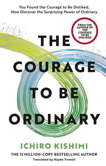 9781785047046 The Courage to be Ordinary, Verzenden, Nieuw, Ichiro Kishimi