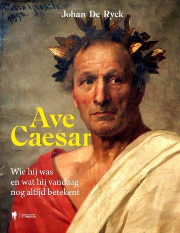 Ave Caesar - Johan De Ryck 9789464987072, Verzenden, Zo goed als nieuw, Johan De Ryck
