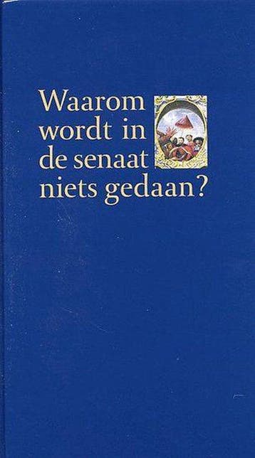 Waarom Wordt In De Senaat Niets Gedaan?, Ophalen of Verzenden, Nieuw
