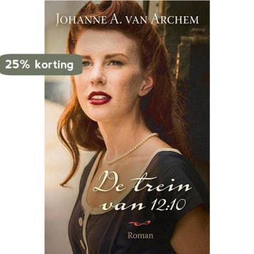 De trein van 12:10 9789401904148 Johanne A. van Archem, Boeken, Streekboeken en Streekromans, Verzenden, Gelezen, Johanne A. van Archem
