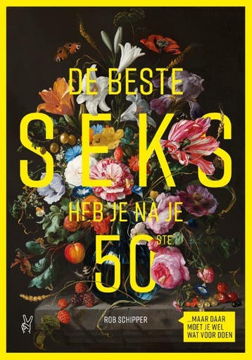 De Beste Seks Heb Je Na Je 50Ste | Rob Schipper | Nieuw, Ophalen of Verzenden, Nieuw, Rob Schipper