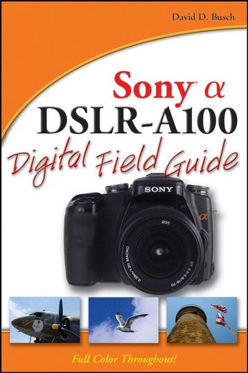 Sony Alpha DSLR-A100 Digital Field Guide - David D. Busch, Verzenden, Gelezen, David D. Busch