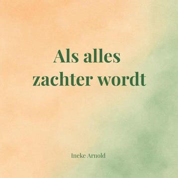 9789403848723 Als alles zachter wordt Ineke Arnold, Verzenden, Nieuw, Ineke Arnold