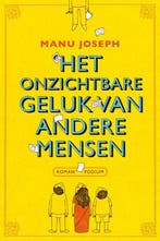 Het onzichtbare geluk van andere mensen 9789057595486, Boeken, Verzenden, Gelezen, Manu Joseph