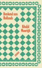 Denkend aan Hollands (9789464521962, Khalid Mourigh), Verzenden, Nieuw