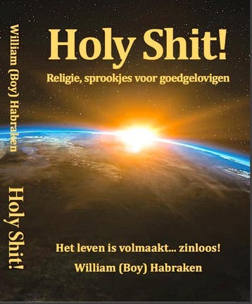 Holy Shit! - William (Boy) Habraken 9789081807944, Verzenden, Zo goed als nieuw, William (Boy) Habraken