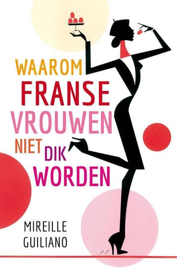 Waarom Franse vrouwen niet dik worden - Mireille Guiliano, Verzenden, Zo goed als nieuw, Mireille Guiliano