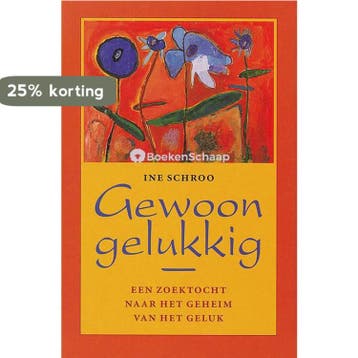 GEWOON GELUKKIG - I. Schroo 9789068341775, Verzenden, Zo goed als nieuw, I. Schroo