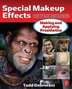 Special Makeup Effects for Stage and Screen 9780240816968, Verzenden, Zo goed als nieuw, Todd Debreceni