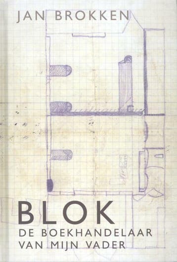 Blok, de boekhandelaar van mijn vader 9789090267319, Verzenden, Zo goed als nieuw, Jan Brokken