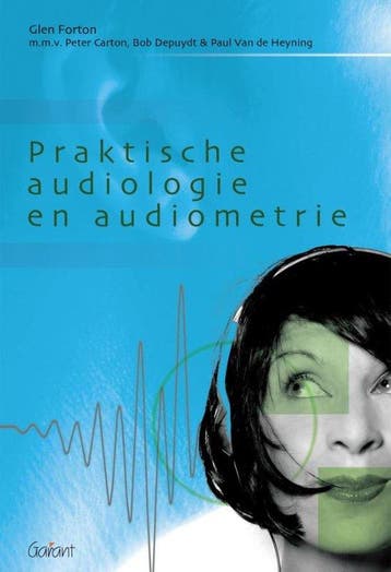 9789044133653 Praktische audiologie en audiometrie, Boeken, Verzenden, Zo goed als nieuw, Glen Forton