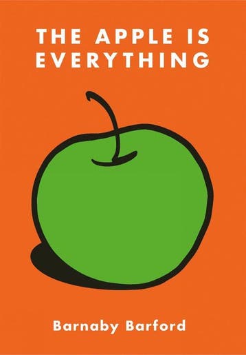 The Apple is Everything 9781788841641 Barnaby Barford, Verzenden, Zo goed als nieuw, Barnaby Barford