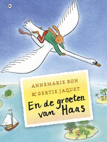 En de groeten van Haas / Haas en zijn vrienden - Annemarie, Verzenden, Gelezen, Annemarie Bon