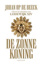 De zonnekoning 9789492626172 Johan Op de Beeck, Boeken, Verzenden, Zo goed als nieuw, Johan Op de Beeck