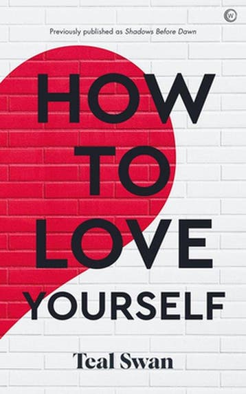 9781786787002 How to Love Yourself Teal Swan, Verzenden, Nieuw, Teal Swan