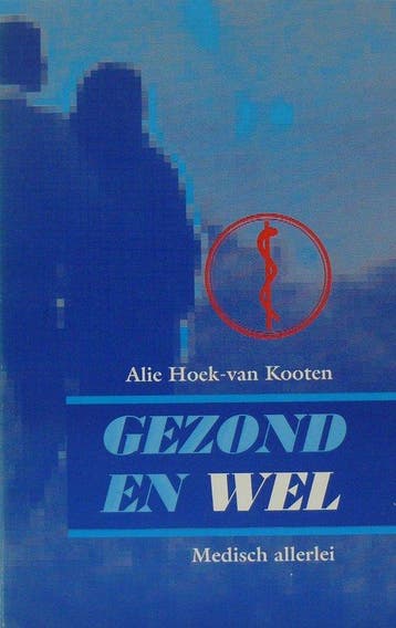 GEZOND EN WEL. MEDISCH ALLERLEI - ALIE HOEK 9789029711395, Verzenden, Gelezen, ALIE HOEK