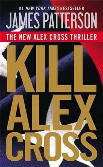 Kill Alex Cross - James Patterson 9781455509768, Boeken, Verzenden, Gelezen, James Patterson